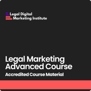 Legal Marketing Advanced Course - Course Material